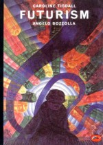 Futurism (World of Art) - Caroline Tisdall, Angelo Bozzolla