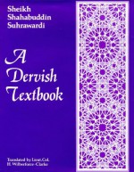 Dervish Textbook: Kashami's Recension of Suhrawari's Gifts - H. Wilberforce Clarke