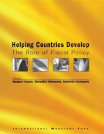 Helping Countries Develop: The Role of Fiscal Policy - Benedict J. Clements, Sanjeev Gupta, Gabriela Inchauste