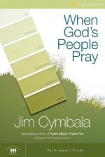 When God's People Pray Participant's Guide - Jim Cymbala