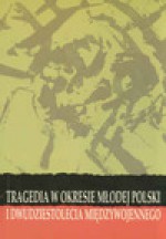 Tragedia w okresie Młodej Polski i Dwudziestolecia Międzywojennego - Mirosława Kozłowska