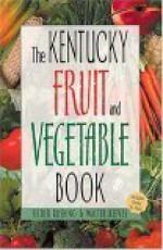 Kentucky Fruit and Vegetable Book - Walter Reeves, Felder Rushing