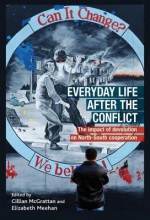 Everyday Life After the Conflict: The Impact of Devolution and North-South Cooperation - Cillian McGrattan, Elizabeth Meehan