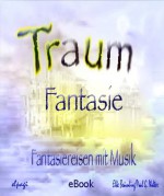 Traumfantasie - Fantasiereisen für Klein und Groß (German Edition) - Elke Bräunling