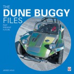 The Dune Buggy Files: Past, Present, Future - James Hale