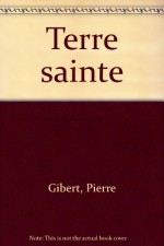 Terre sainte: Dessins de Malel (French Edition) - Pierre Gibert