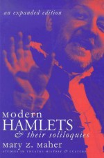 Modern Hamlets & Soliloquies: An Expanded Edition - Mary Z. Maher