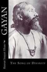 Gayan: The Song of Divinity - Hazrat Inayat Khan