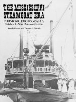 The Mississippi Steamboat Era in Historic Photographs: Natchez to New Orleans, 1870-1920 - Joan W. Gandy, Thomas H. Gandy