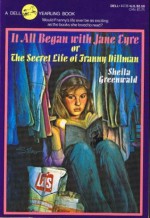 It All Began with Jane Eyre: Or, the Secret Life of Franny Dillman - Sheila Greenwald