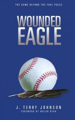 Wounded Eagle - J. Terry Johnson