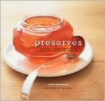 Preserves: Jellies, Pickles and Liqueurs - Lindy Wildsmith