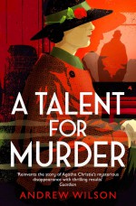 A Talent for Murder: A Novel - Andrew Wilson