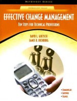 Effective Change Management: Ten Steps for Technical Professions - David L. Goetsch, James R. Richburg