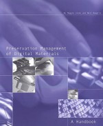 Preservation Management Of Digital Materials: A Handbook - Maggie Jones