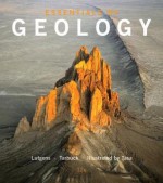 Essentials of Geology - Frederick K Lutgens, Edward J Tarbuck, Dennis G Tasa