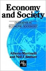 Economy and Society: Overviews in Economic Sociology - Neil J. Smelser