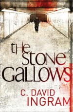 The Stone Gallows - C. David Ingram