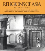 Religions of Asia - John Y. Fenton, Frank E. Reynolds, Alan L. Miller, Norvin Hein, Grace G. Burford, Niels C. Nielson Jr., Robert K.C. Forman