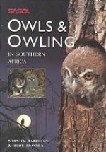 SASOL Owls & Owling In Southern Africa - Warwick Tarboton, Rudy Erasmus