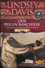 Ode per un banchiere - Lindsey Davis, Maria Elena Vaccarini