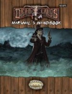 Deadlands Reloaded Marshal's Handbook Explorers Edition (Savage Worlds, S2P10207) - Shane Hensley