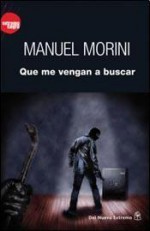 Que me vengan a buscar - Manuel Morini