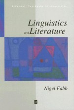 Linguistics and Literature: Language in the Verbal Arts of the World - Nigel Fabb