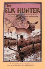 The Elk Hunter - Don Laubach, Mark Henckel