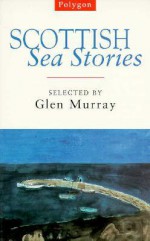 Scottish Sea Stories - Glen Murray