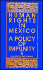 Human Rights in Mexico (An Americas Watch Report) - Ellen L. Lutz