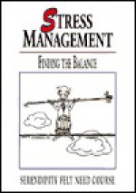 Stress Management: Finding the Balance - Richard Peace, William Cutler, Andrew Sloan