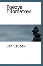 Poezya Filomatow (Polish Edition) - Jan Czubek