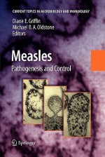 Measles: Pathogenesis and Control - Diane E. Griffin, Michael B. A Oldstone