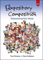 Expository Composition: Discovering Your Voice - Tony Romano, Naomi Shihab Nye