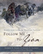 Follow Me to Zion - Andrew D Olsen, Jolene S. Allphin, Julie Rogers