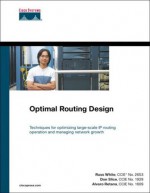 Optimal Routing Design: Techniques for optimizing large-scale IP routing operation and managing network growth (Networking Technology) - Russ White, Alvaro Retana, Don Slice