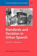 Standards and Variation in Urban Speech: Examples from Lowland Scots - Ronald K.S. Macaulay