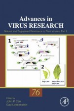 Advances in Virus Research, Volume 76: Natural and Engineered Resistance to Plant Viruses: Part II - John Carr, Michael J. Buchmeier, Clarence J. Peters, Gad Loebenstein