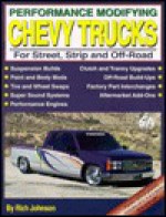 Performance Modifying Chevy Trucks: For Street, Strip And Off Road (S A Design) - Rich Johnson