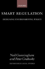 Smart Regulation ' Designing Environmental Policy (OS-Ls) - Darren Sinclair, Peter Grabosky, Darren Sinclair