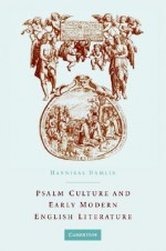 Psalm Culture and Early Modern English Literature - Hannibal Hamlin