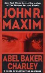 Abel Baker Charley - John R. Maxim