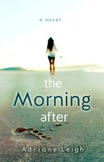 The Morning After - Adriane Leigh