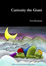 Curiosity the Giant - Faiz Kermani, Devakrishna Marco Giollo