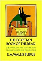 The Egyptian Book of the Dead - E.A. Wallis Budge