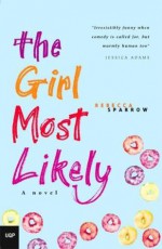 The Girl Most Likely - Rebecca Sparrow