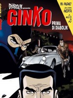 Il grande Diabolik n. 11: Ginko prima di Diabolik - Tito Faraci, Sandrone Dazieri, Emanuele Barison, Pierluigi Cerveglieri