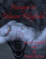 Hunger in Ddaear Rhyfedd: An Erotic Forced Impregnation Werewolf Short (The Aeron Gravenor Chronicles) - Kaddy DeLora