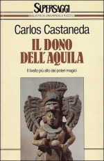 Il dono dell'aquila - Carlos Castaneda, Francesca Dragone Bandel